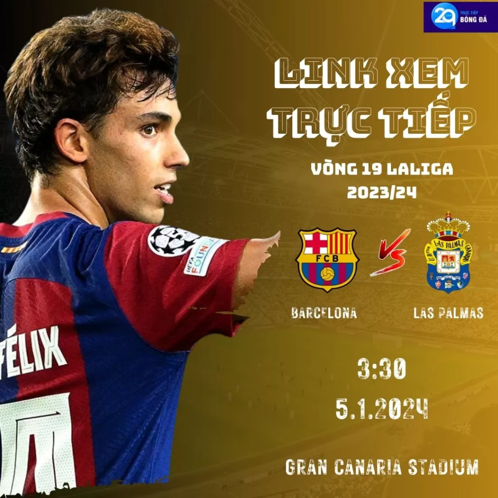 Link Xem Trực Tiếp Las Palmas vs Barca 3h30 ngày 5/1/2024