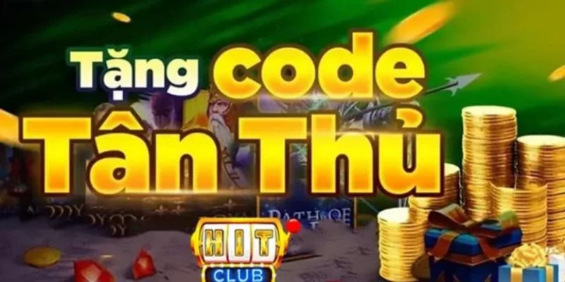 Nhận code tân thủ Hit club