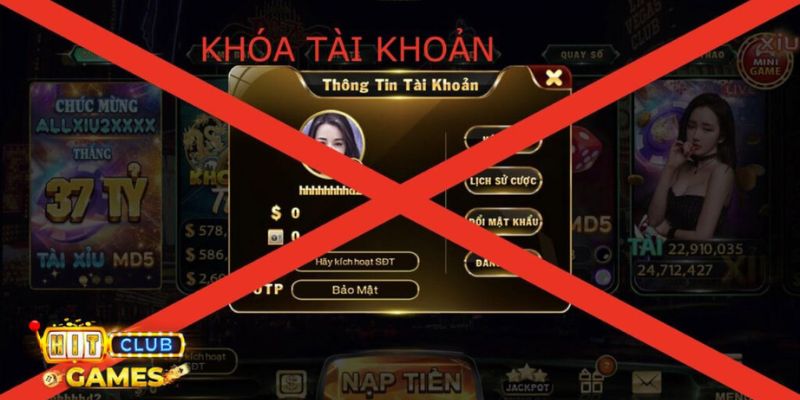 Nguyên nhân dẫn đến tình trạng bị khóa tài khoản game hit club